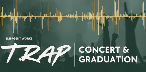 T.RAP Graduation Concert & Open Mic